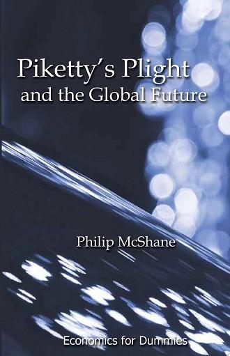 Piketty's Plight and the Global Future | 9999903340577 | Philip McShane