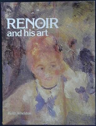 Renoir and His Art | 9999903434375 | Keith Wheldon Auguste Renoir