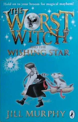 The Worst Witch and the Wishing Star | 9999903428107 | Jill Murphy