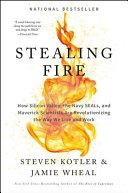 Stealing Fire | 9999903367536 | Steven Kotler Jamie Wheal