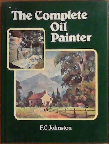The Complete Oil Painter | 9999903394624 | F.C. Johnston