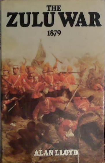 The Zulu War, 1879 | 9999903406365 | Alan Lloyd
