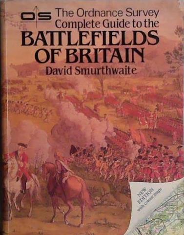 The Ordnance Survey Complete Guide to the Battlefields of Britain | 9999903423355 | David Smurthwaite