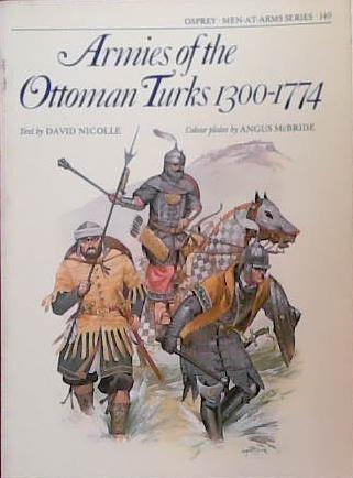 Armies of the Ottoman Turks 1300-1774 | 9999903390527 | David Nicolle