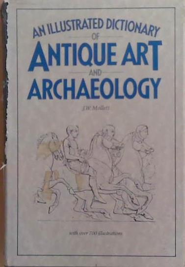 An Illustrated Dictionary of Antique Art and Archaeology | 9999903265436 | John William Mollett