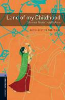 Oxford Bookworms Library: Stage 4: Land of my Childhood: Stories from South Asia | 9999903445746 | Clare West