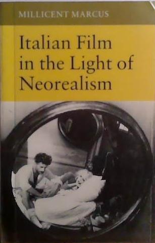 Italian Film in the Light of Neorealism | 9999903515746 | Millicent Joy Marcus