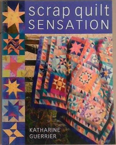 Scrap Quilt Sensation | 9999903358008 | katherine Guerrier