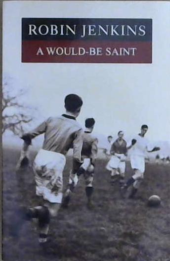 A Would-be Saint | 9999903030171 | Robin Jenkins