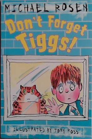 Don't Forget Tiggs! | 9999903462200 | Michael Rosen