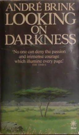 Looking on Darkness | 9999903411772 | André Philippus Brink