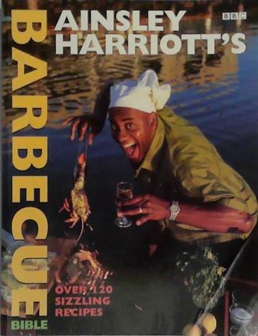 Ainsley Harriott's Barbecue Bible | 9999903401377 | Ainsley Harriott
