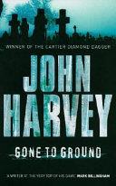 Gone to Ground | 9999903372417 | John Harvey,