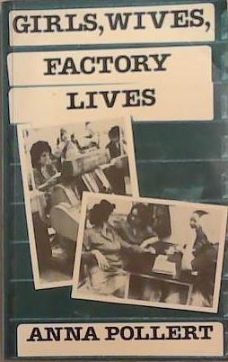 Girls, Wives, Factory Lives | 9999903301509 | Anna Pollert