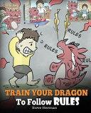 Train Your Dragon To Follow Rules | 9999903428909 | Steve Herman