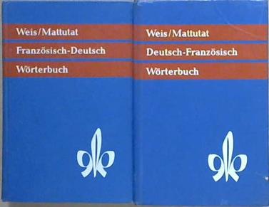 Wörterbuch der französischen und deutschen Sprache Vol. 1&2 | 9999903124771 | Erich Weis Heinrich Mattutat