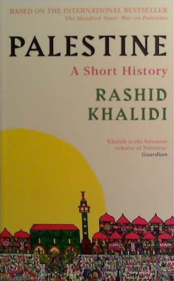 Palestine. A Short History | 9781806490707 | KHALIDI, RASHID