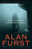 The Foreign Correspondent: A Novel | 9999903316770 | Alan Furst,