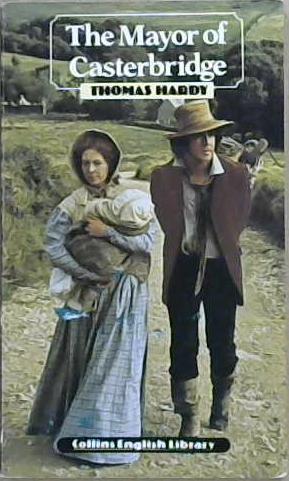 The mayor of Casterbridge | 9999903109792 | Thomas Hardy; abridged and simplified by Lewis Jones; illustrations by Maureen and Gordon Gray