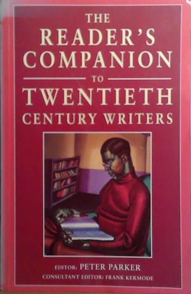 The Reader's Companion to Twentieth-Century Writers | 9999903528692 | Peter Parker