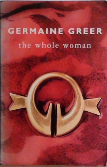 The Whole Woman | 9999903491385 | Germaine Greer