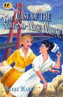 The Case of the Not-So-Nice Nurse | 9999902835821 | Mabel Maney
