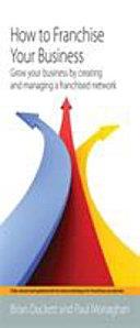 How to Franchise Your Business | 9999903101055 | Brian Duckett Paul Monaghan