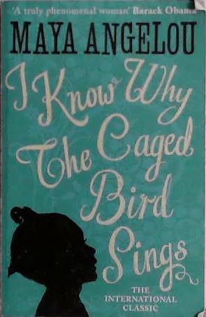 I Know Why the Caged Bird Sings | 9999903462620 | Angelou, Maya