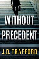 Without Precedent | 9999903413455 | J. D. Trafford