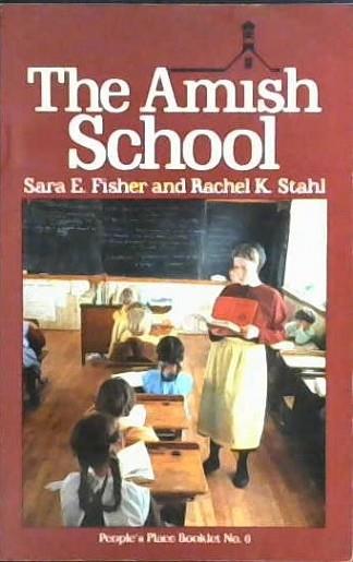 The Amish School | 9999902942376 | Sara E. Fisher Rachel K. Stahl