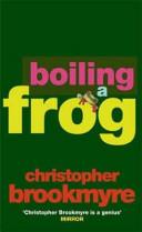 BOILING A FROG | 9999903481218 | CHRISTOPHER BROOKMYRE,