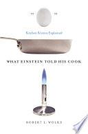 What Einstein Told His Cook | 9999903460084 | Robert L. Wolke Marlene Parrish