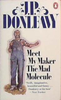 MEET MY MAKER THE MAD MOLECULE | 9999903385721 | DONLEAVY, J.P.
