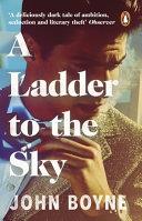 A Ladder to the Sky | 9999903455554 | John Boyne