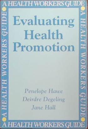 Evaluating Health Promotion | 9999903385080 | Penelope Hawe Deirdre Degeling Jane Hall