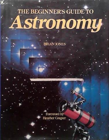 The Beginner's Guide to Astronomy | 9999903431381 | Brian Jones