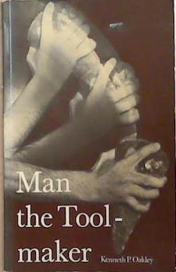 Man the Tool-maker | 9999903336587 | Kenneth Page Oakley