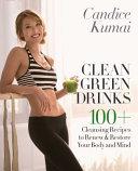 Clean Green Drinks | 9999903370024 | Candice Kumai