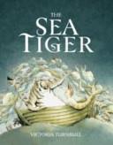 The Sea Tiger | 9999903449225 | Victoria Turnbull
