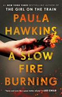 A Slow Fire Burning | 9999903095774 | Paula Hawkins