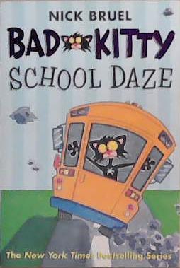 Bad Kitty School Daze | 9999903347927 | Nick Bruel