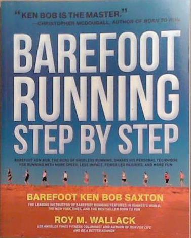 Barefoot Running Step by Step | 9999903364535 | Ken Bob Saxton