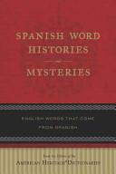 Spanish Word Histories and Mysteries | 9999903338024