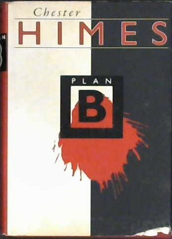 Plan B | 9999903023487 | Chester B. Himes