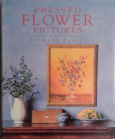 Pressed Flower Pictures | 9999903431527 | Raymond Foster