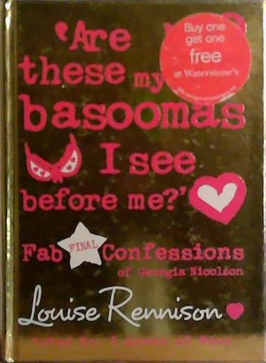 Are these my basoomas I see before me? (Confessions of Georgia Nicolson, Book 10) | 9999903487883 | Rennison, Louisa
