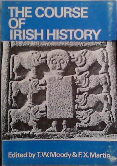 The Course of Irish History | 9999903414759 | Theodore William Moody Francis X. Martin
