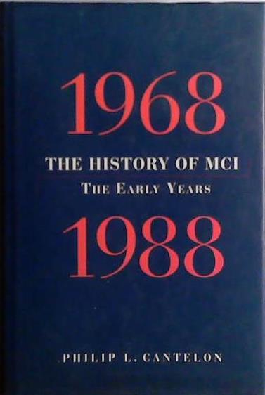 The History of MCI 1968-1988 | 9999903424369 | Philip L. Cantelon
