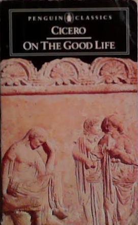 On the Good Life | 9999903524137 | Cicero