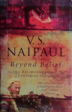 Beyond belief | 9999903436300 | V. S. Naipaul